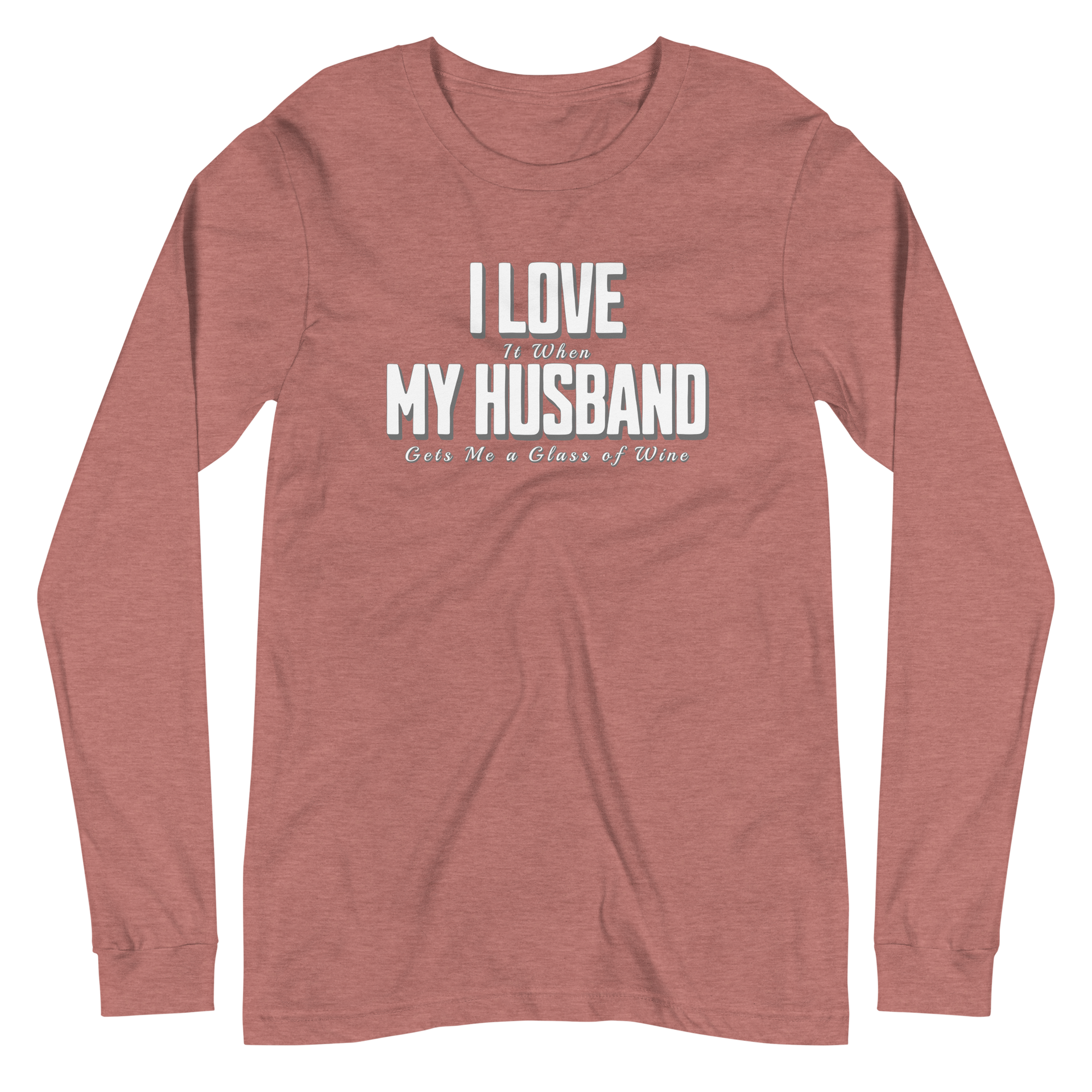 I Love It When My Husband Brings Me A Glass Of Wine Long-sleeved Tshirt