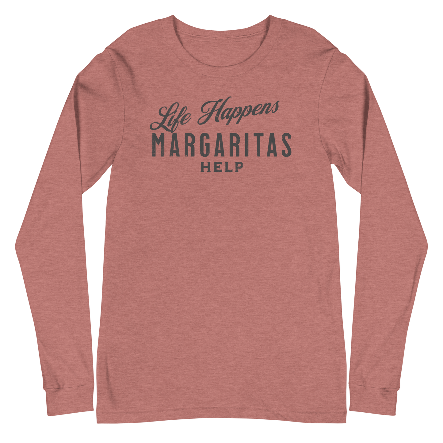 Life Happens Margaritas Help Tee | Versatile Long SleeveElevate any outfit with our Life Happens Margaritas Long Sleeve Tee. Perfect for casual outings. 100% cotton comfort.