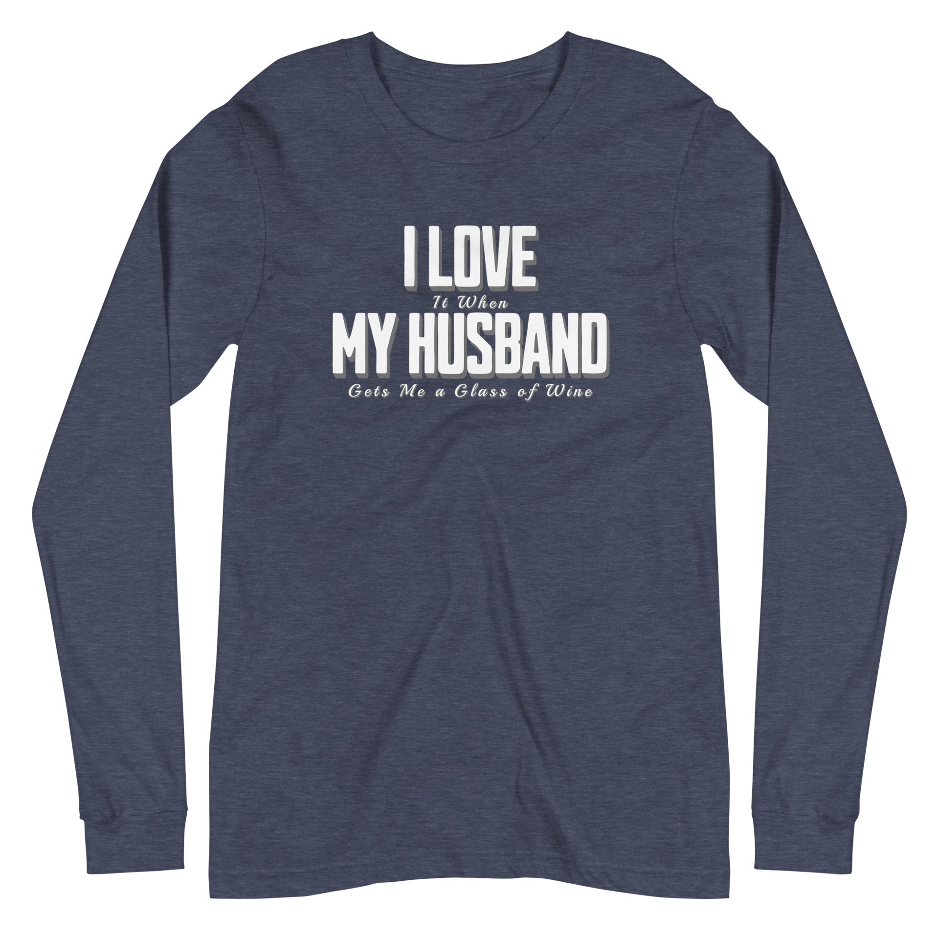 I Love It When My Husband Brings Me A Glass Of Wine Long-sleeved Tshirt