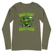 Irish Today Hungover Tomorrow Long Sleeve Tee