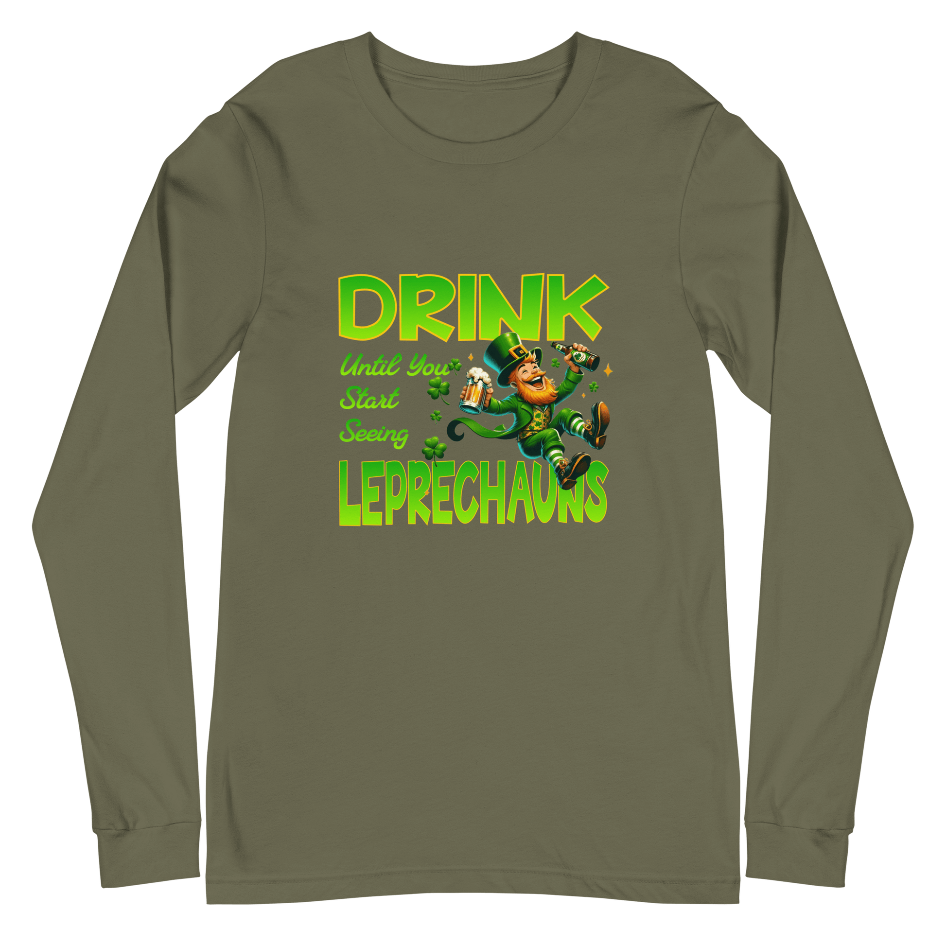 Drink Until You Start Seeing Leprechauns Long Sleeve Tee