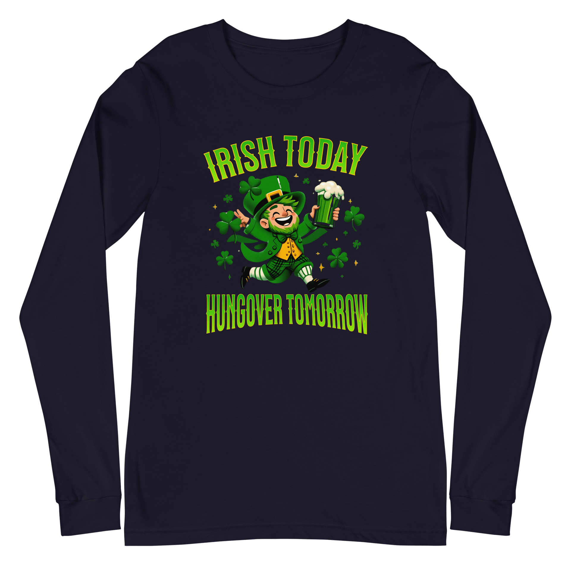 Irish Today Hungover Tomorrow Long Sleeve Tee