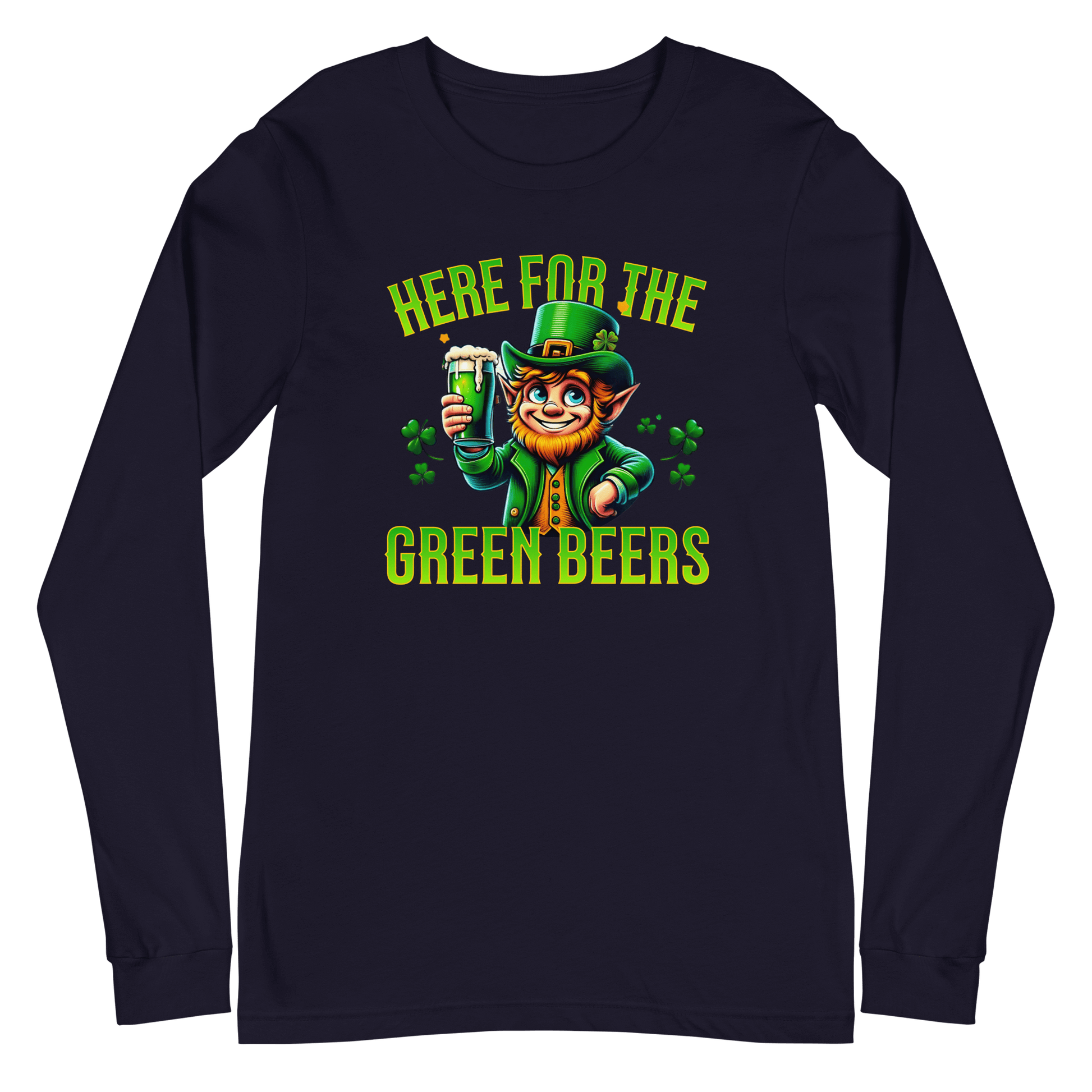 Here for the Green Beers Long Sleeve Tee