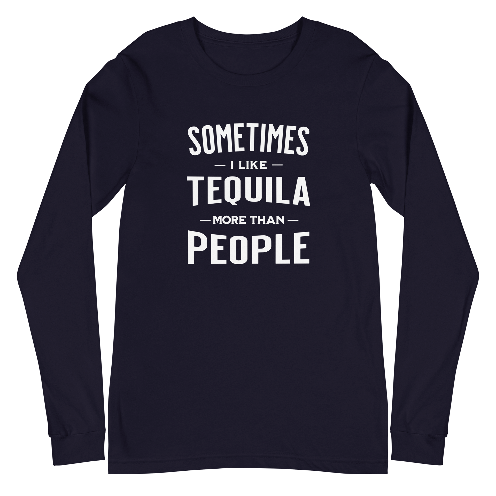 Sometimes I Like Tequila Long Sleeve Tee - Stylish & Comfy DRINKING,LONG SLEEVE TEE,MENS,New,SPRING BREAK,UNISEX,WOMENS