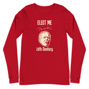 Biden Elect Me I'm in the 20th Century - Long Sleeve Tee FUNNY PRESIDENT,LONG SLEEVED TSHIRT,MENS,New,UNISEX,WOMENS Dayzzed Apparel