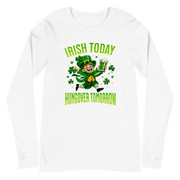 Irish Today Hungover Tomorrow Long Sleeve Tee