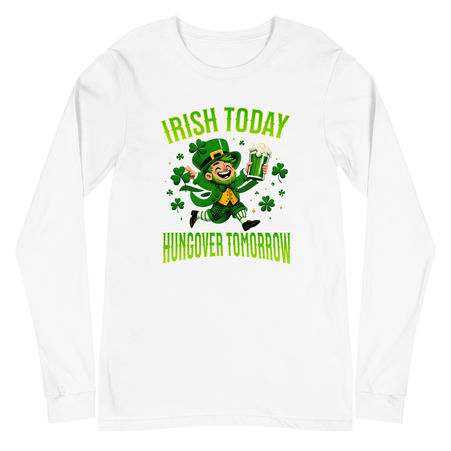 Irish Today Hungover Tomorrow Long Sleeve Tee