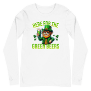 Here for the Green Beers Long Sleeve Tee