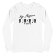 Life Happens Bourbon Helps Tee: Long Sleeve Versatility BOURBON,DRINKING,LONG SLEEVE TEE,MENS,New,UNISEX,WOMENS Dayzzed Apparel