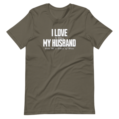 I Love It When My Husband Gets Me A Glass Of Wine Tshirt