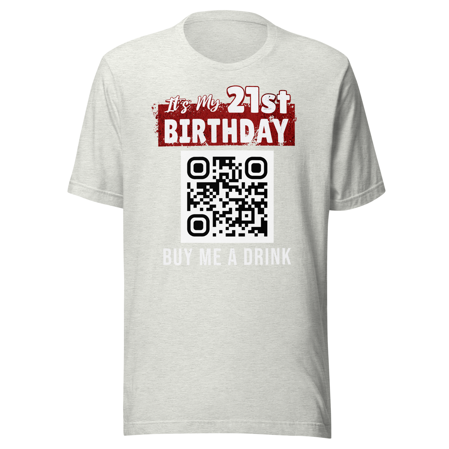 It's My 21st Birthday Buy Me A Drink - T-shirt Personalizable