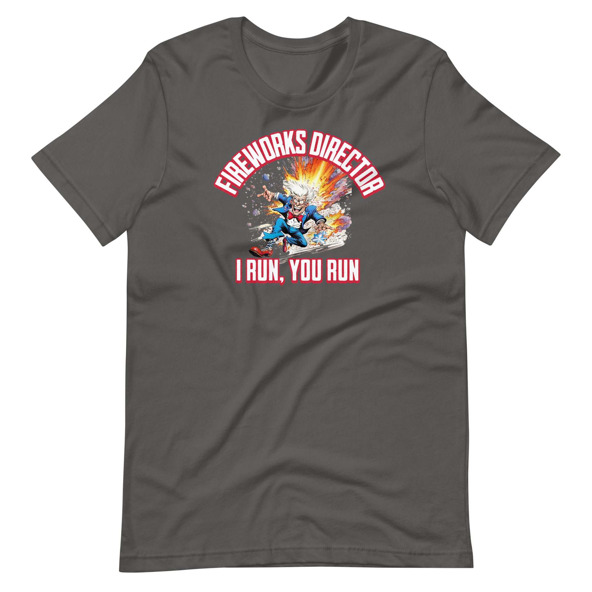 Fireworks Director I Run You Run T-shirt