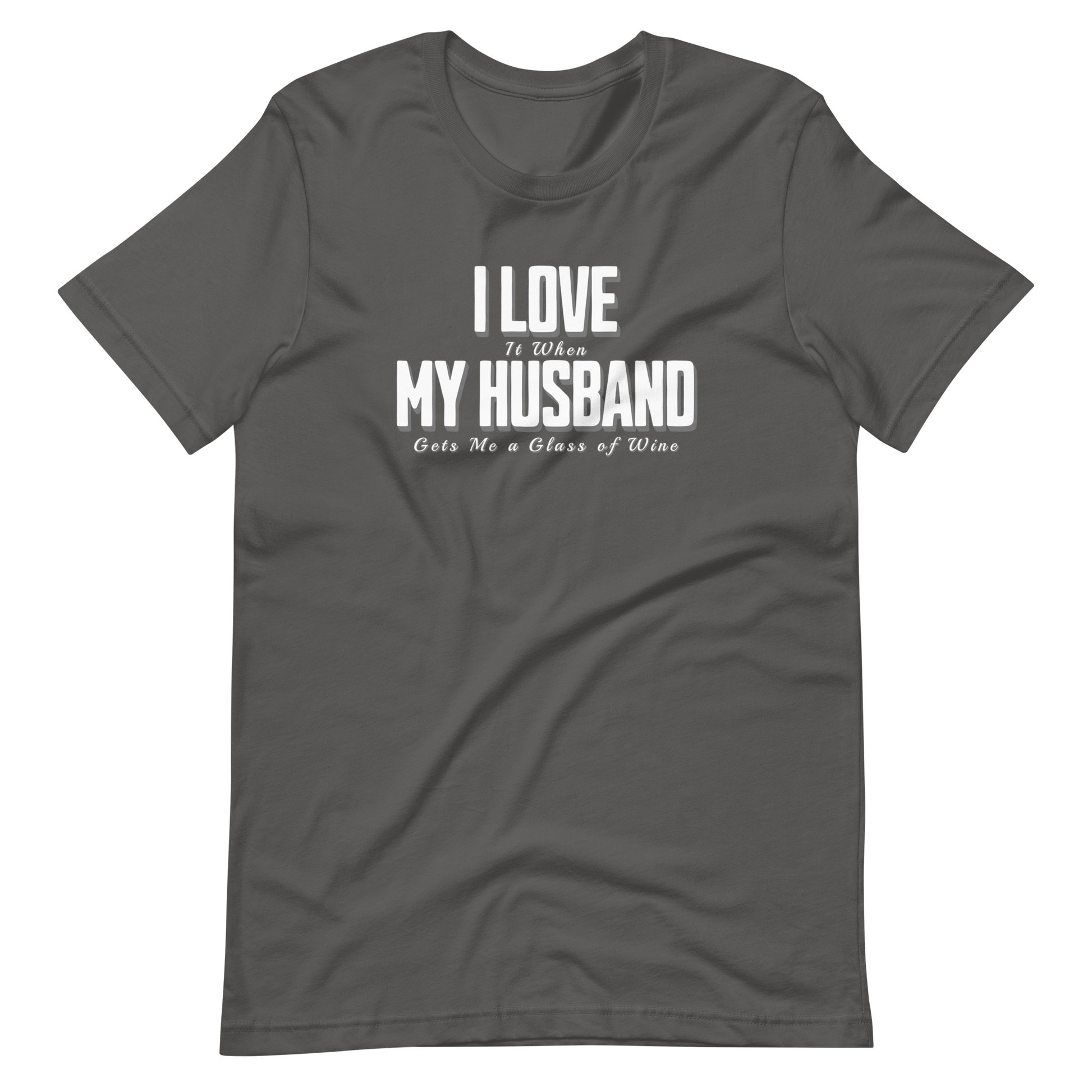 I Love It When My Husband Gets Me A Glass Of Wine Tshirt