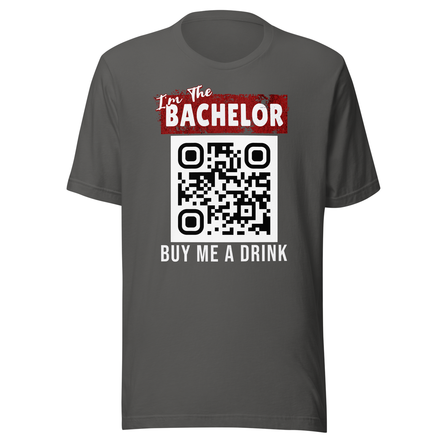 I'm The Bachelor Buy Me A Drink T-shirt - Personalizable