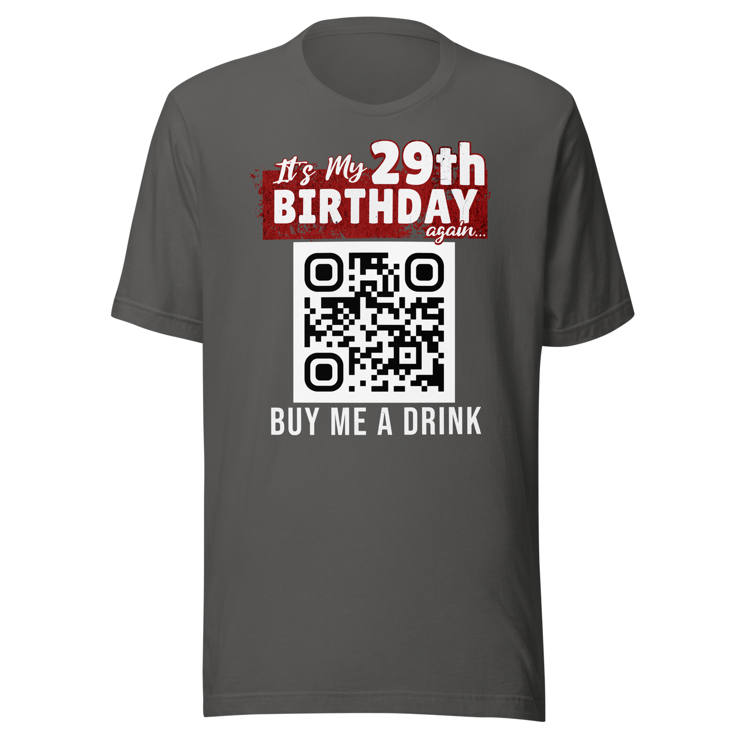 It's My 29th Birthday (Again) Buy Me A Drink T-shirt - Personalizable