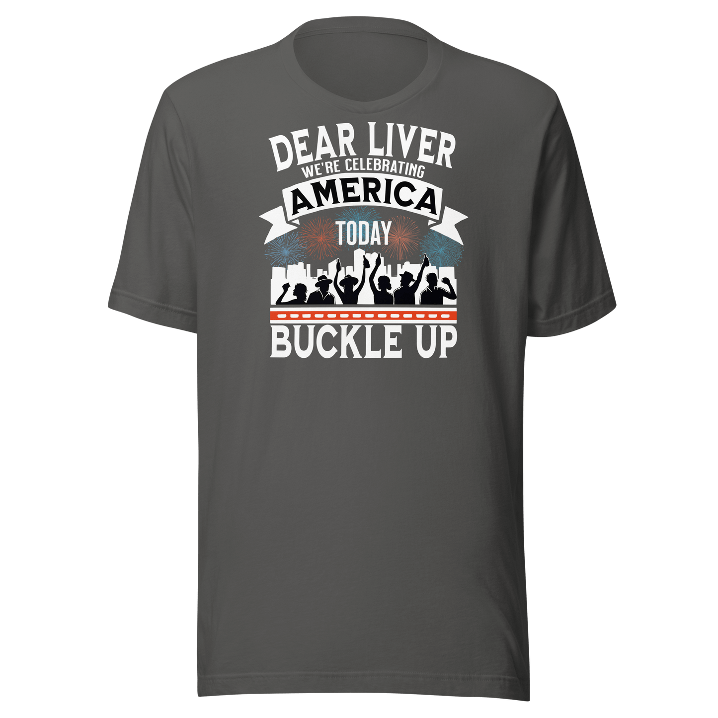 Dear Liver Celebrating America Buckle Up Tee