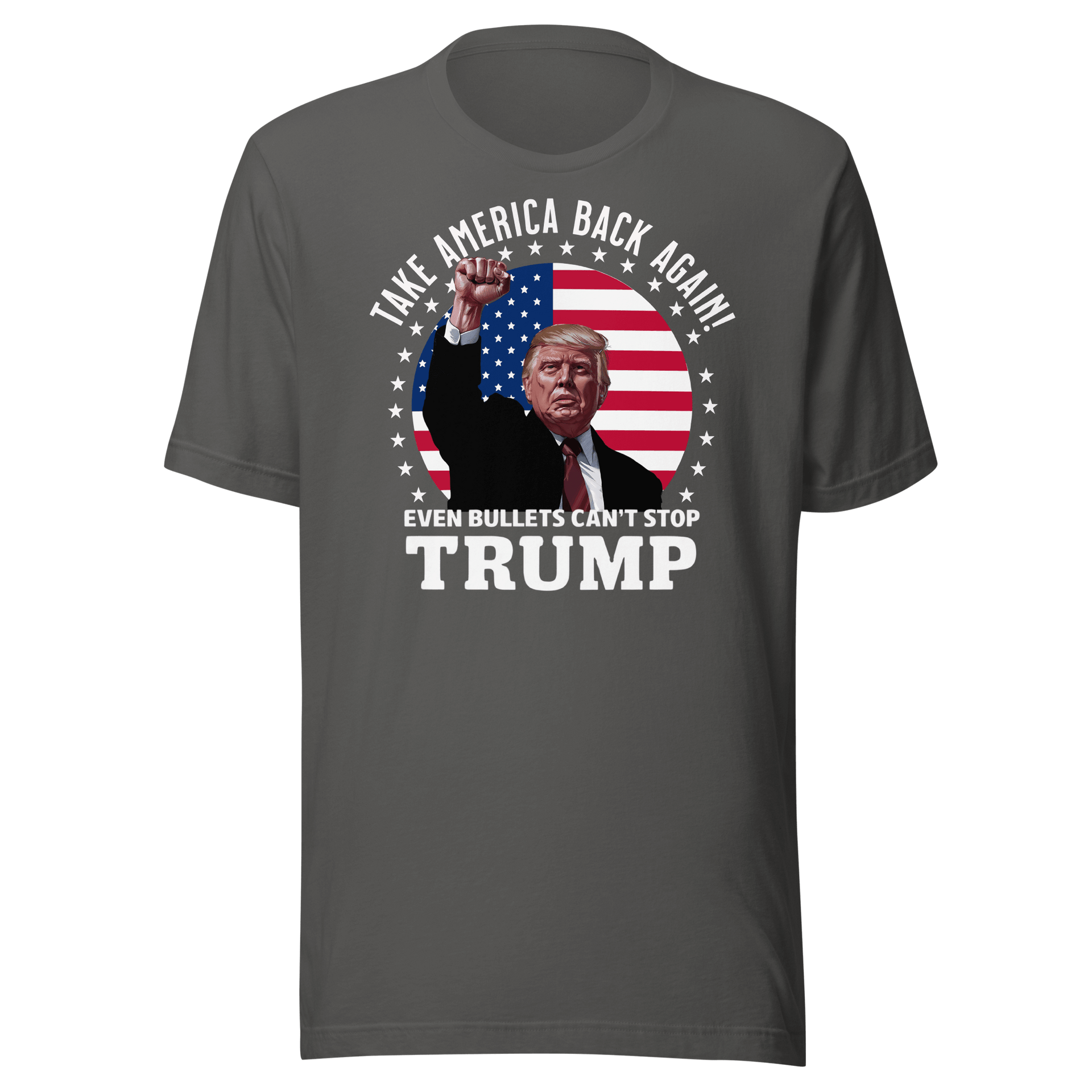 "Even Bullets Can't Stop Trump Tee featuring patriotic design with American flag and text ‘Take America Back Again’"