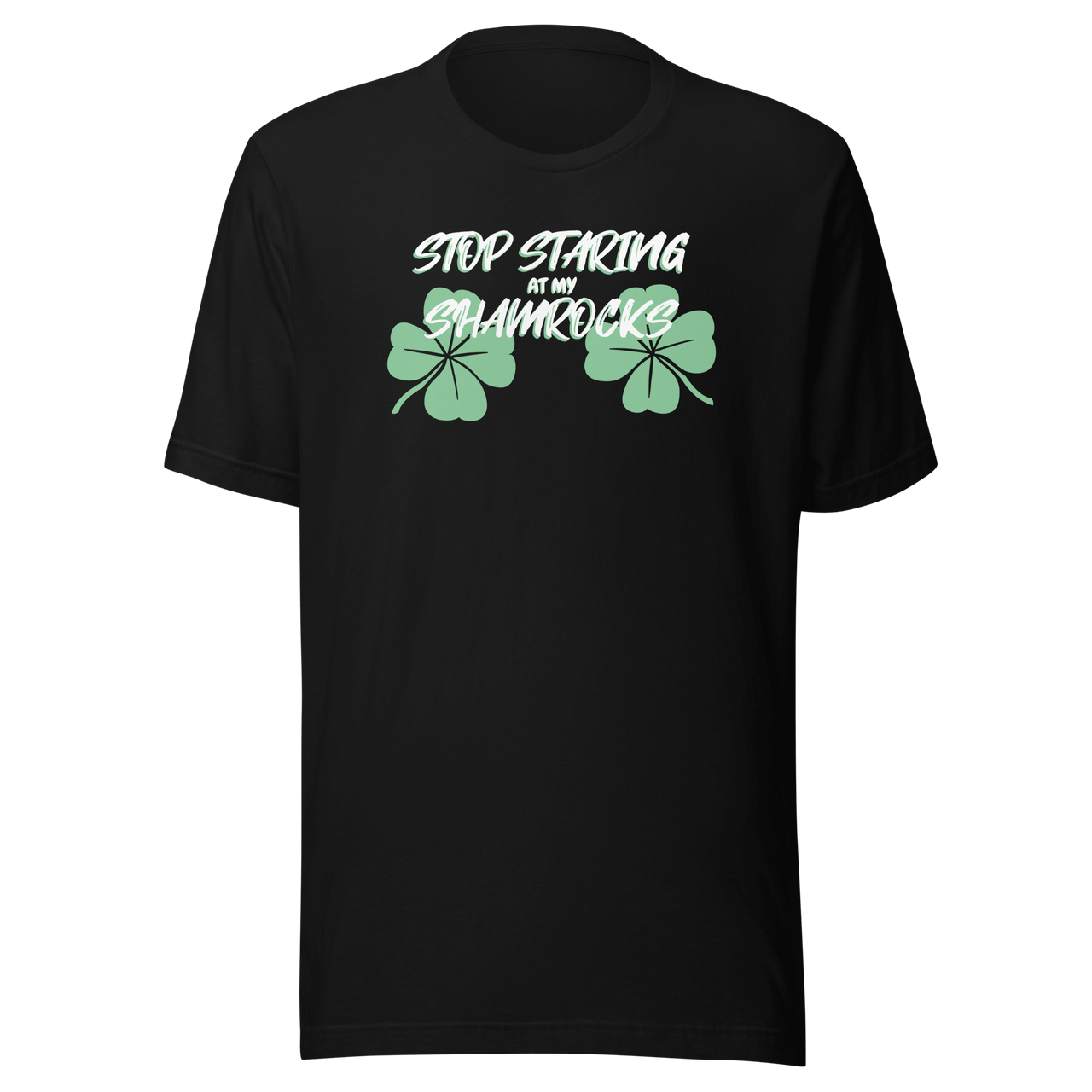 Stop Staring At My Shamrocks Tee