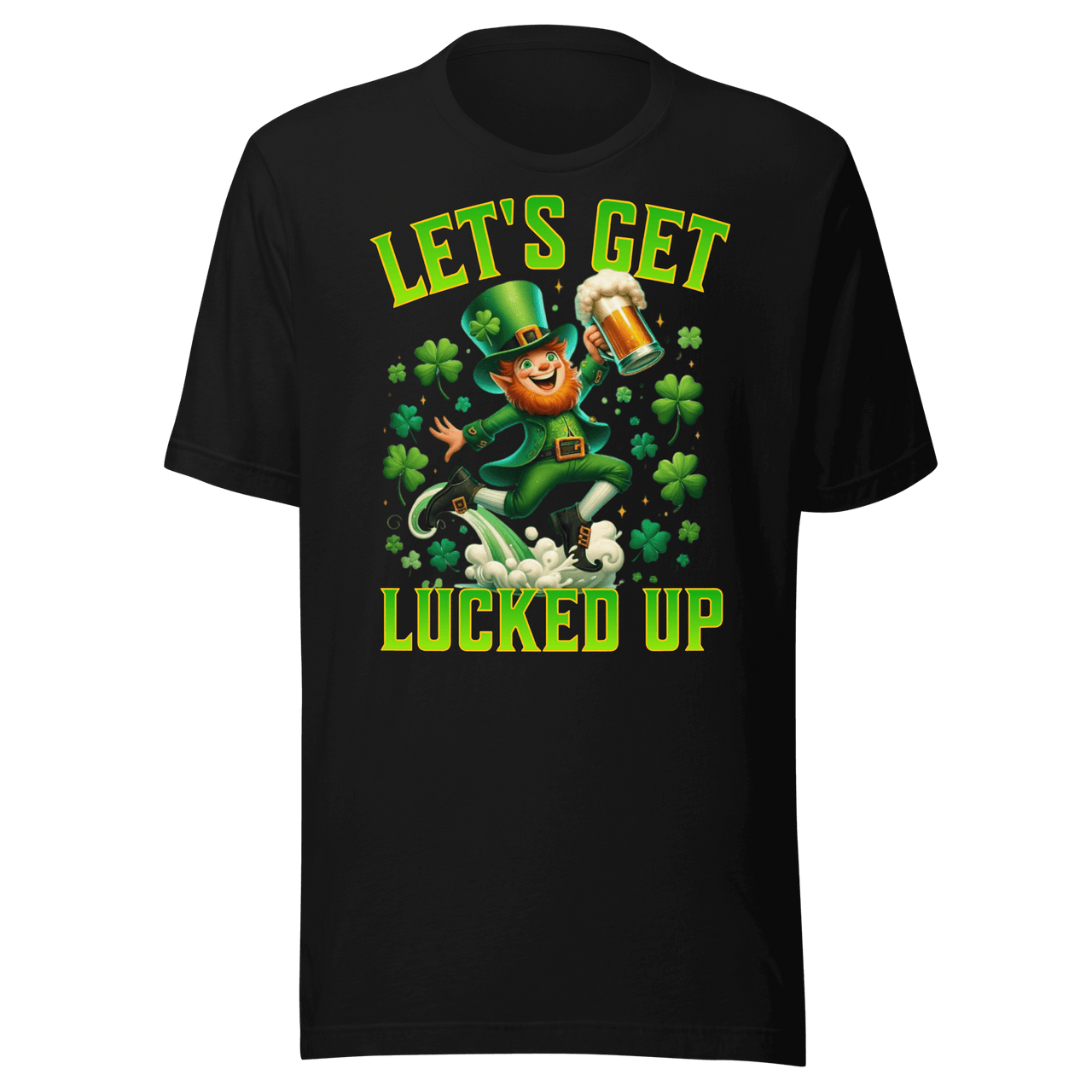 Let's Get Lucked Up T-shirt