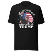 "Even Bullets Can't Stop Trump Tee - Take America Back Again graphic tee in black with comfortable lightweight cotton fabric"