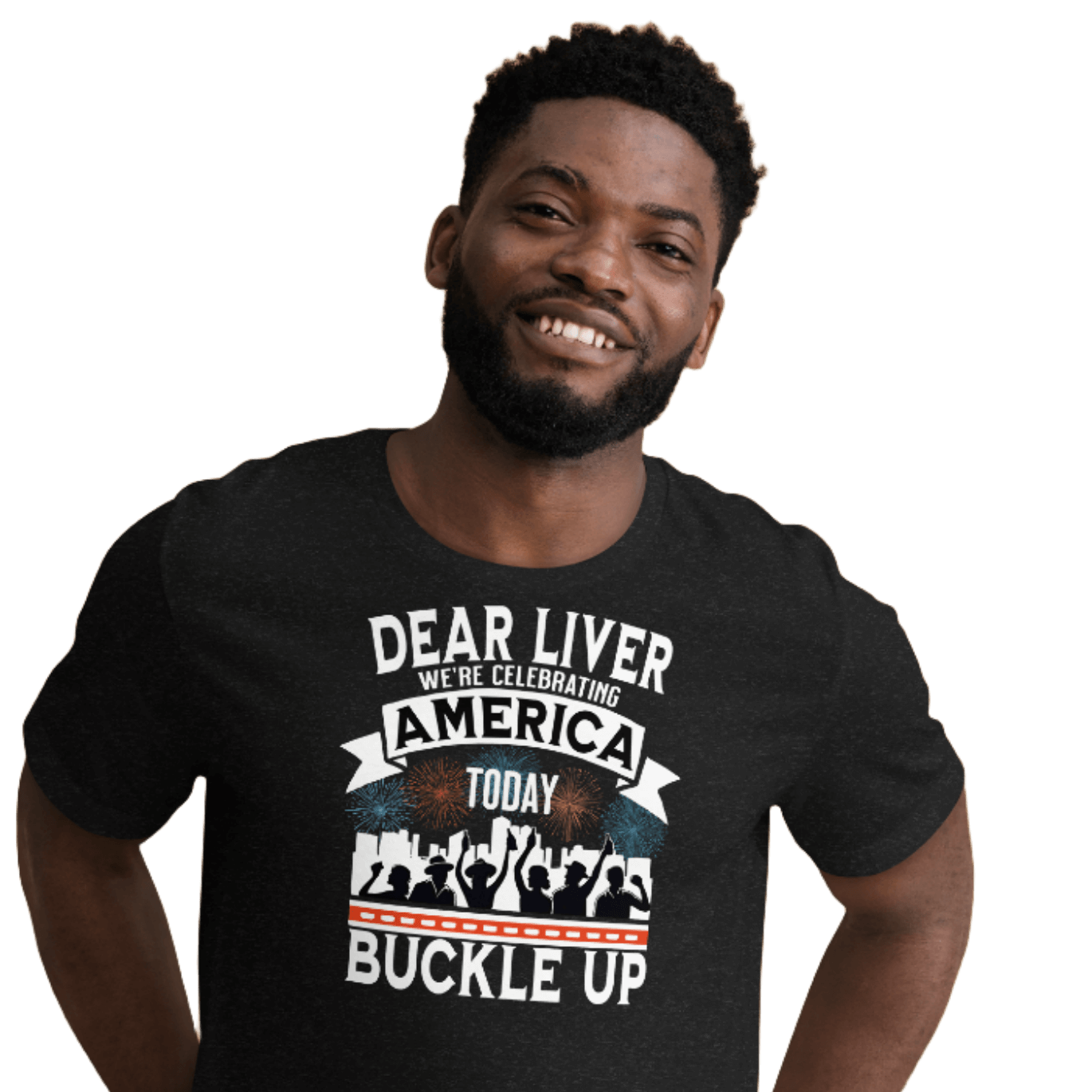 Dear Liver Celebrating America Buckle Up Tee