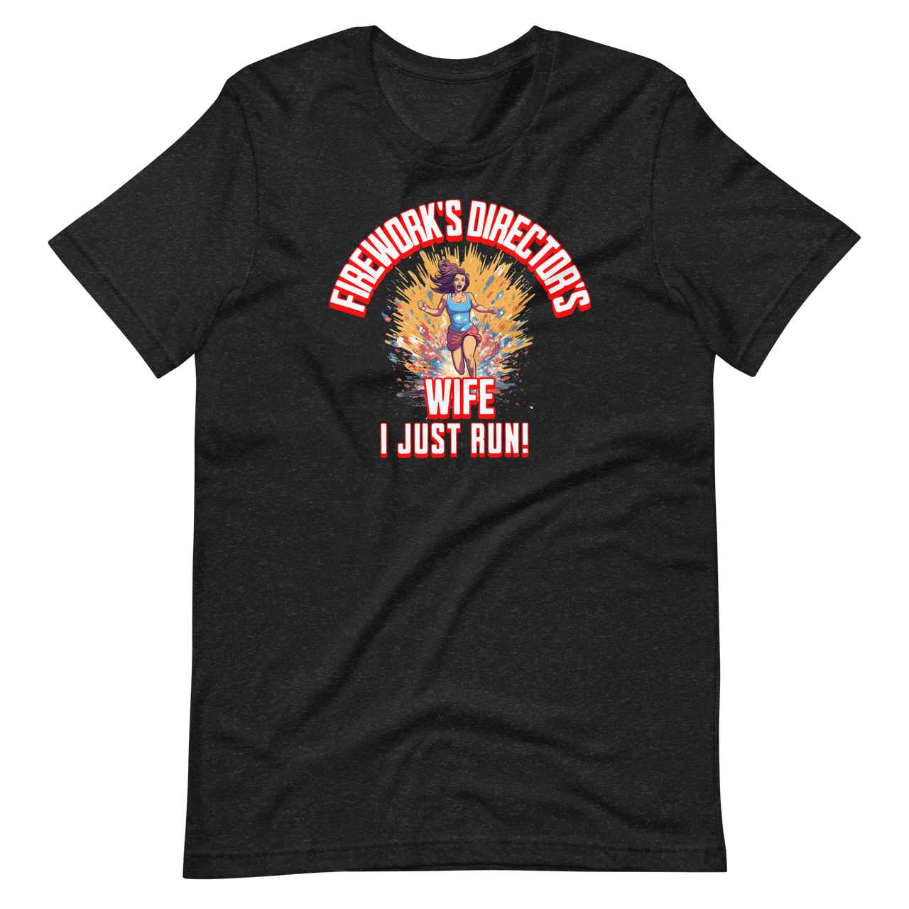 Fireworks Director's Wife I Just Run Women's T-shirt