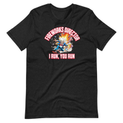 Fireworks Director I Run You Run T-shirt