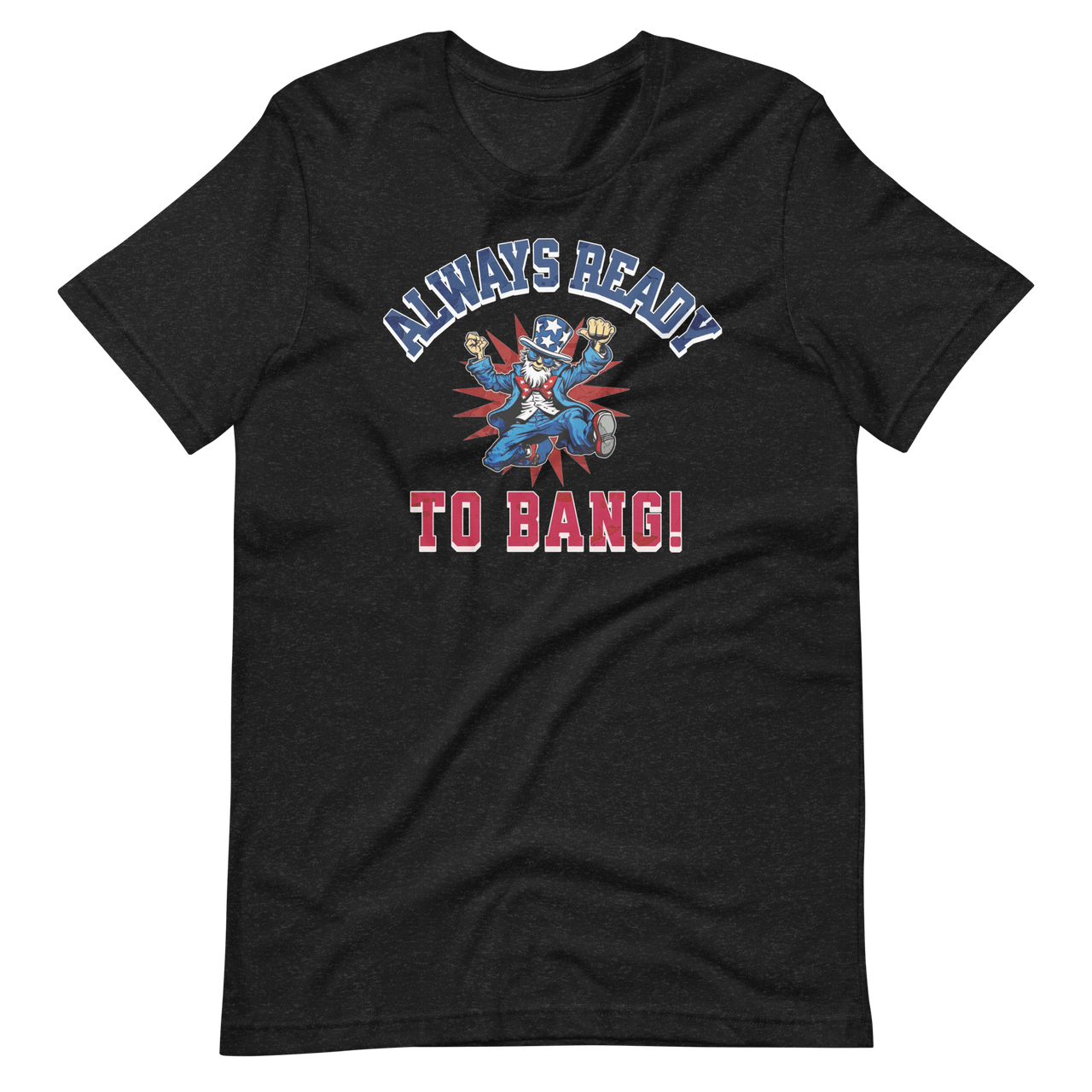 Always Ready To Bang T-shirt