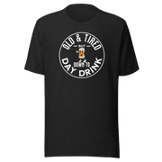 Old & Tired But Down To Day Drink Tee