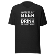 I Work To Buy Beer Tee