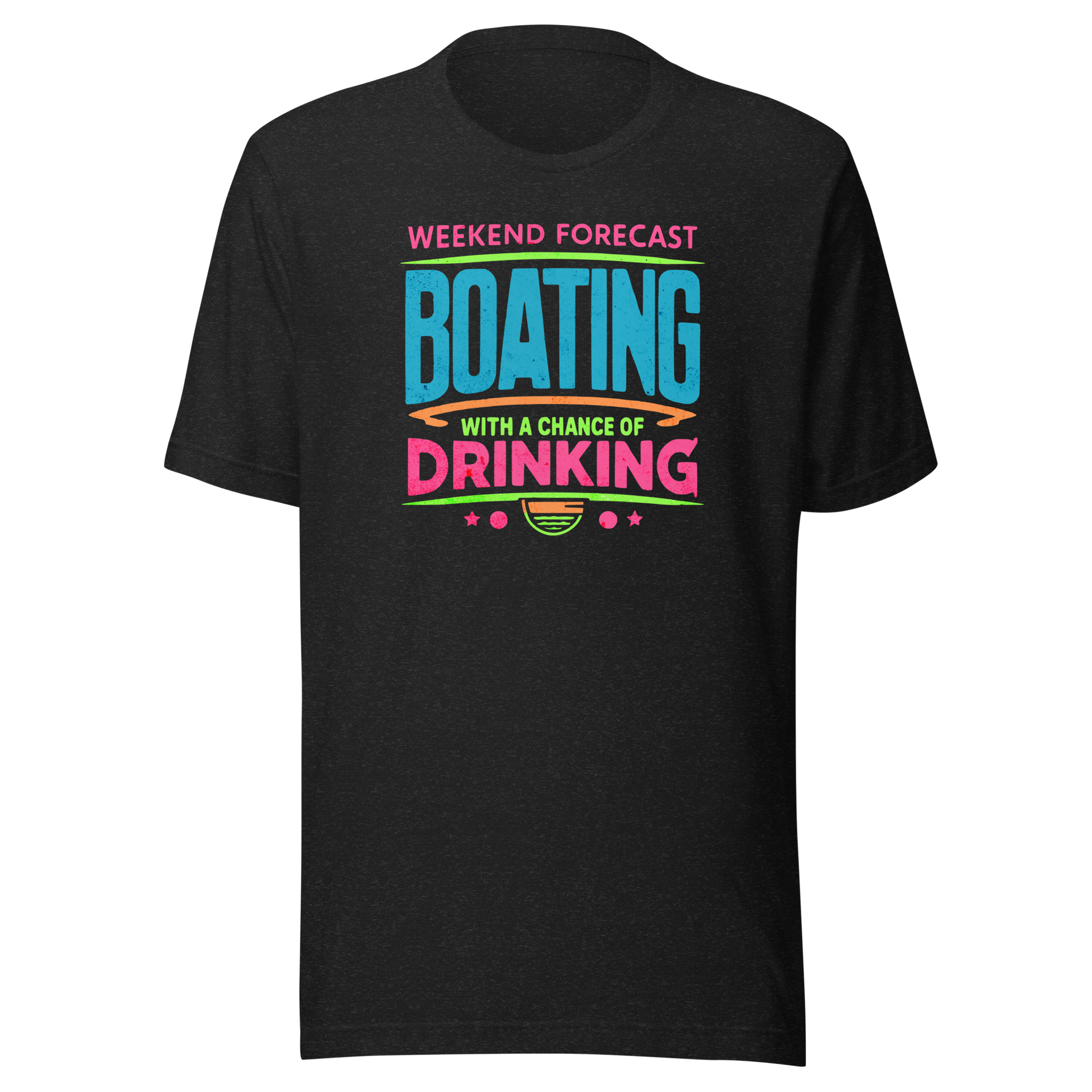 Tee with "Weekend Forecast: Boating with a Chance of Drinking" in bright colors, ideal for boaters.