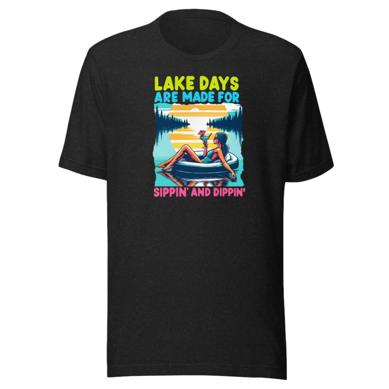 Tee with "Lake Days Are Made for Sipping and Dipping," featuring a woman on a tube float with a cocktail, lake and sunset backdrop.