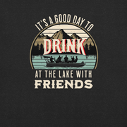 Tee with "It's a Good Day to Drink at the Lake with Friends," showing people drinking on a boat, with lake and mountain views.