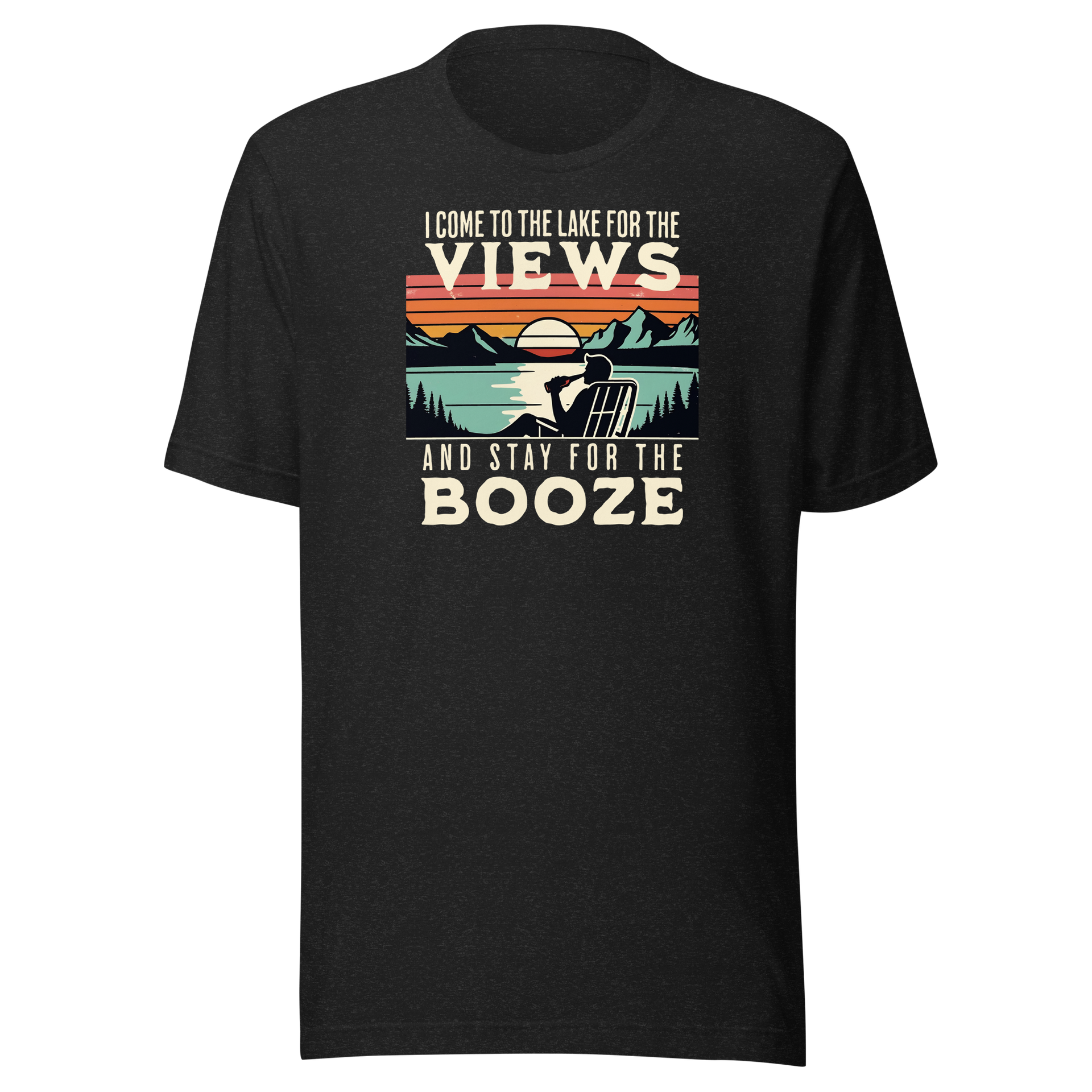 Tee showing "I Come to the Lake for the Views and Stay for the Booze," with a man in a beach chair, lake, and retro sunset.