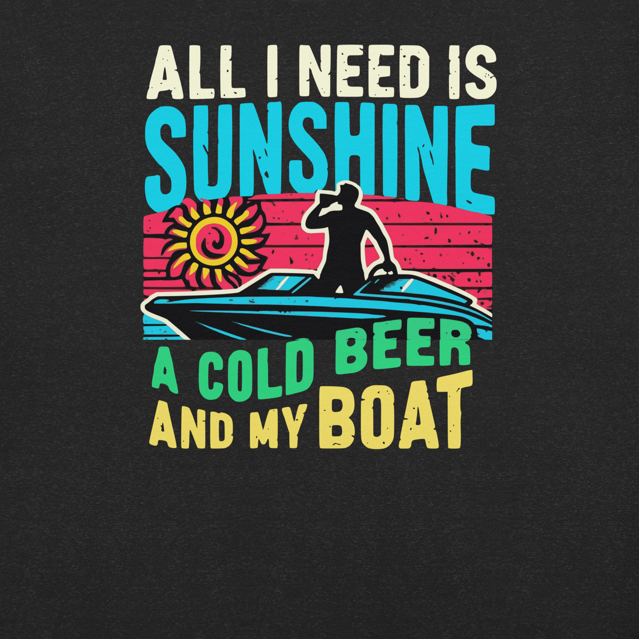 Tee featuring "All I Need Is Sunshine, a Cold Beer, and My Boat" with a man in a boat and a retro sunset in the background.