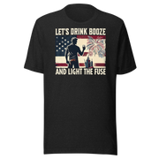 4th of July T-shirt with 'Let's Drink Booze and Light the Fuse' text, featuring a festive, patriotic theme