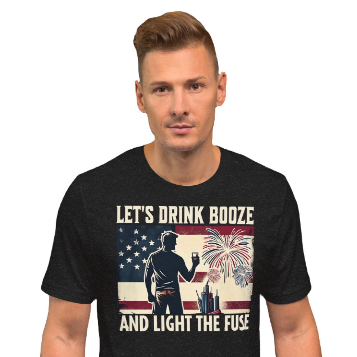 4th of July T-shirt with 'Let's Drink Booze and Light the Fuse' text, featuring a festive, patriotic theme