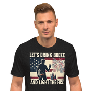 4th of July T-shirt with 'Let's Drink Booze and Light the Fuse' text, featuring a festive, patriotic theme