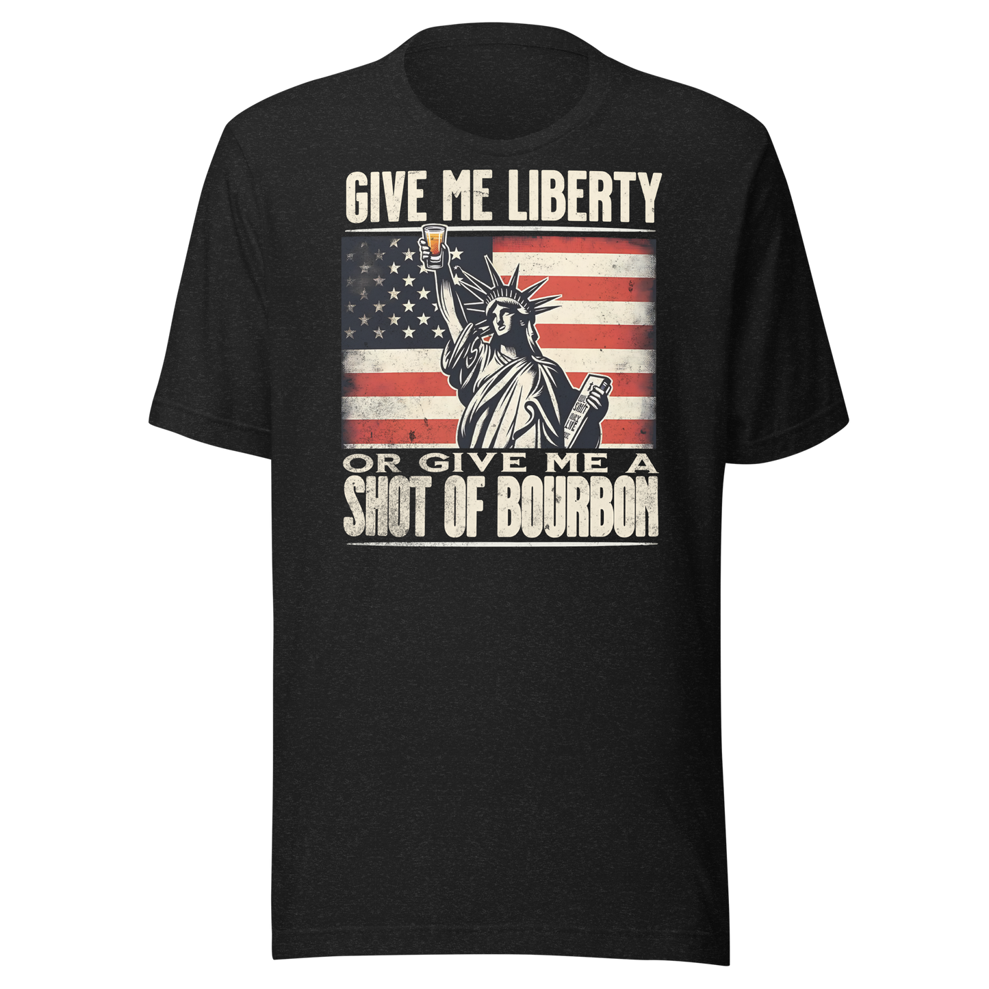 T-shirt with Give Me Liberty or Give Me a Shot of Bourbon text, Statue of Liberty holding a shot glass, and distressed American flag background. Perfect for 4th of July.