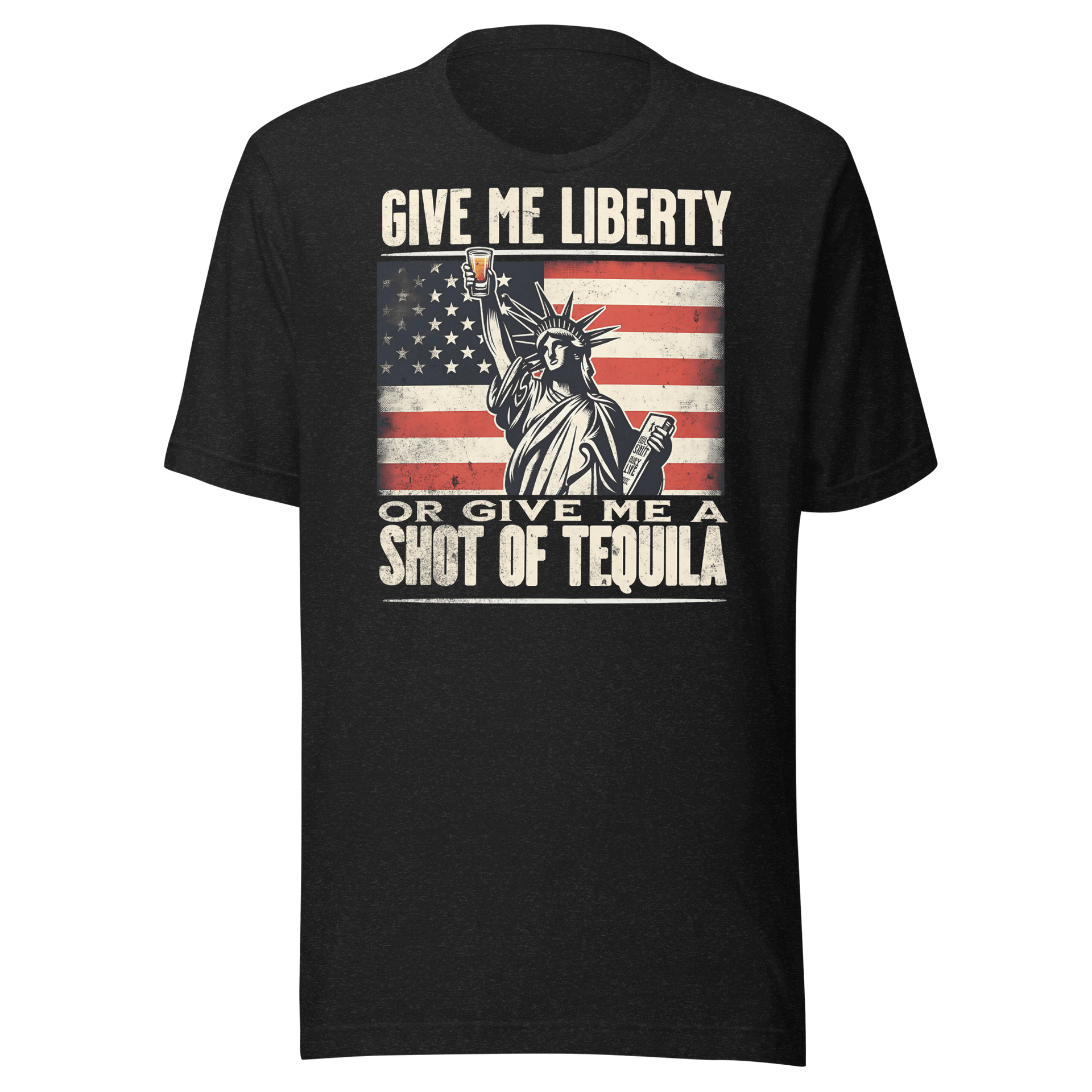 T-shirt with Give Me Liberty or Give Me a Shot of Tequila text, Statue of Liberty holding a shot glass, and distressed American flag background. Perfect for 4th of July.