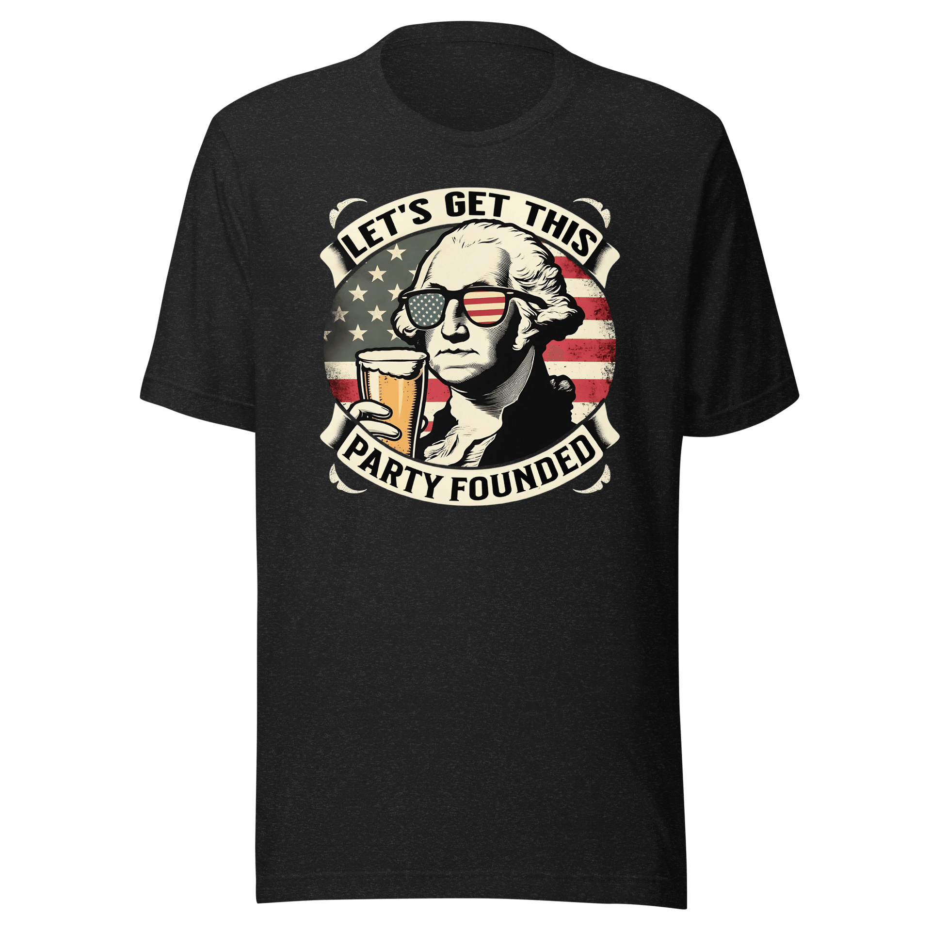 T-shirt with Let's Get This Party Founded text, George Washington drinking a beer, and distressed American flag background. Perfect for 4th of July.