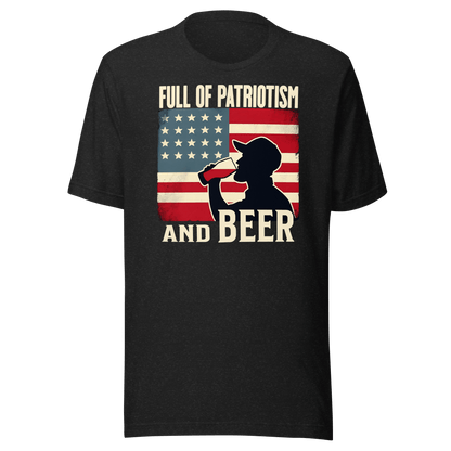T-shirt with Full of Patriotism and Beer text and a distressed American flag background. Perfect for 4th of July.