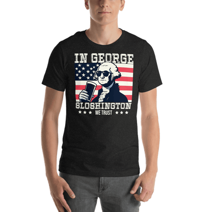 T-shirt with In George Sloshington We Trust text, image of George Washington drinking a beer, and distressed American flag background. Perfect for 4th of July.