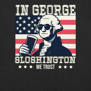 T-shirt with In George Sloshington We Trust text, image of George Washington drinking a beer, and distressed American flag background. Perfect for 4th of July.