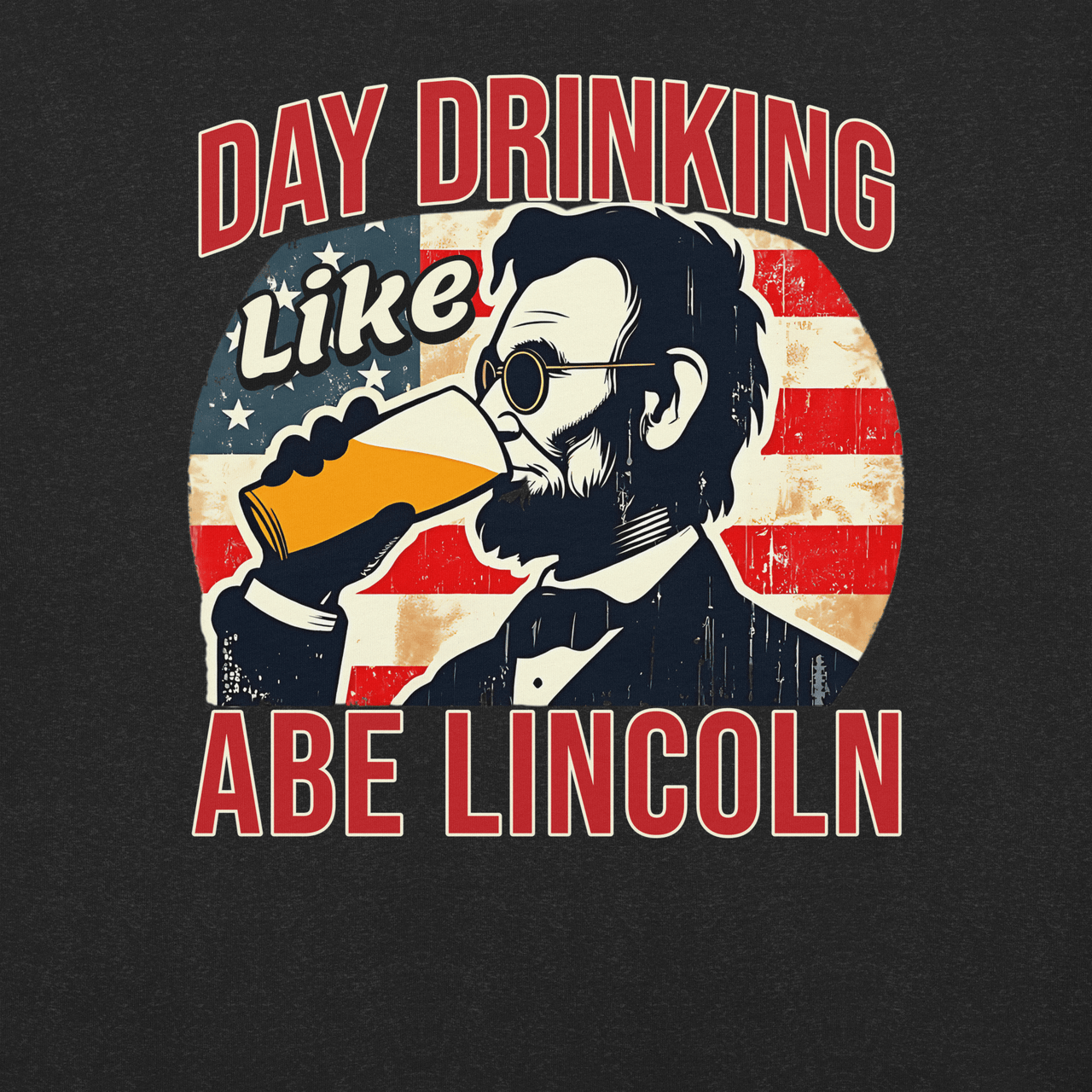 Get festive with our Day Drinking Like Abe Lincoln Tee! Perfect for 4th of July BBQs and showing off your patriotic spirit in style. Cozy & stylish.