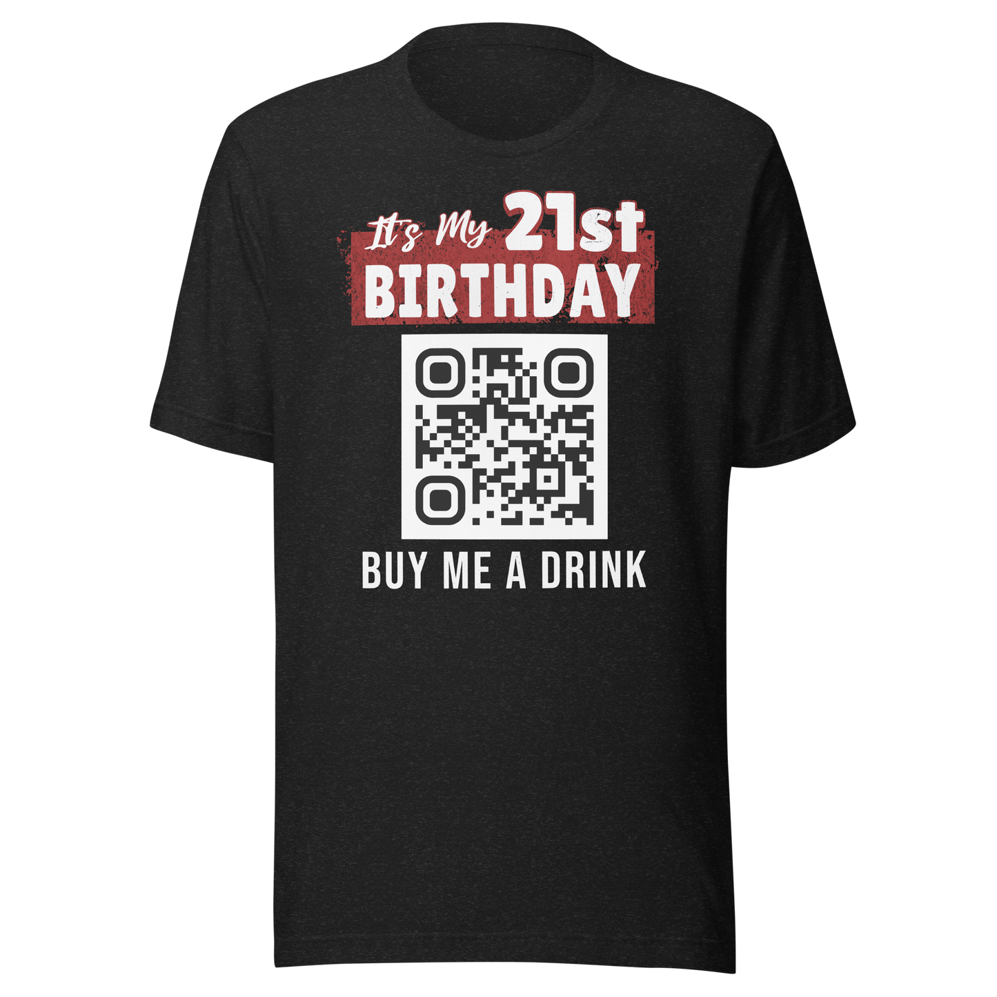 It's My 21st Birthday Buy Me A Drink - T-shirt Personalizable