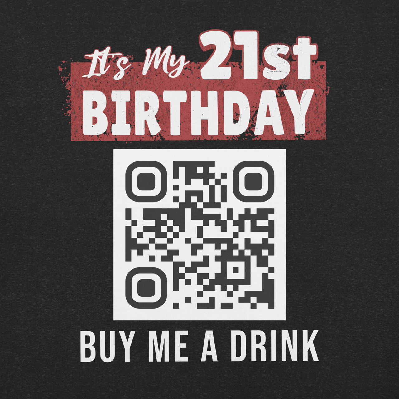 It's My 21st Birthday Buy Me A Drink - T-shirt Personalizable