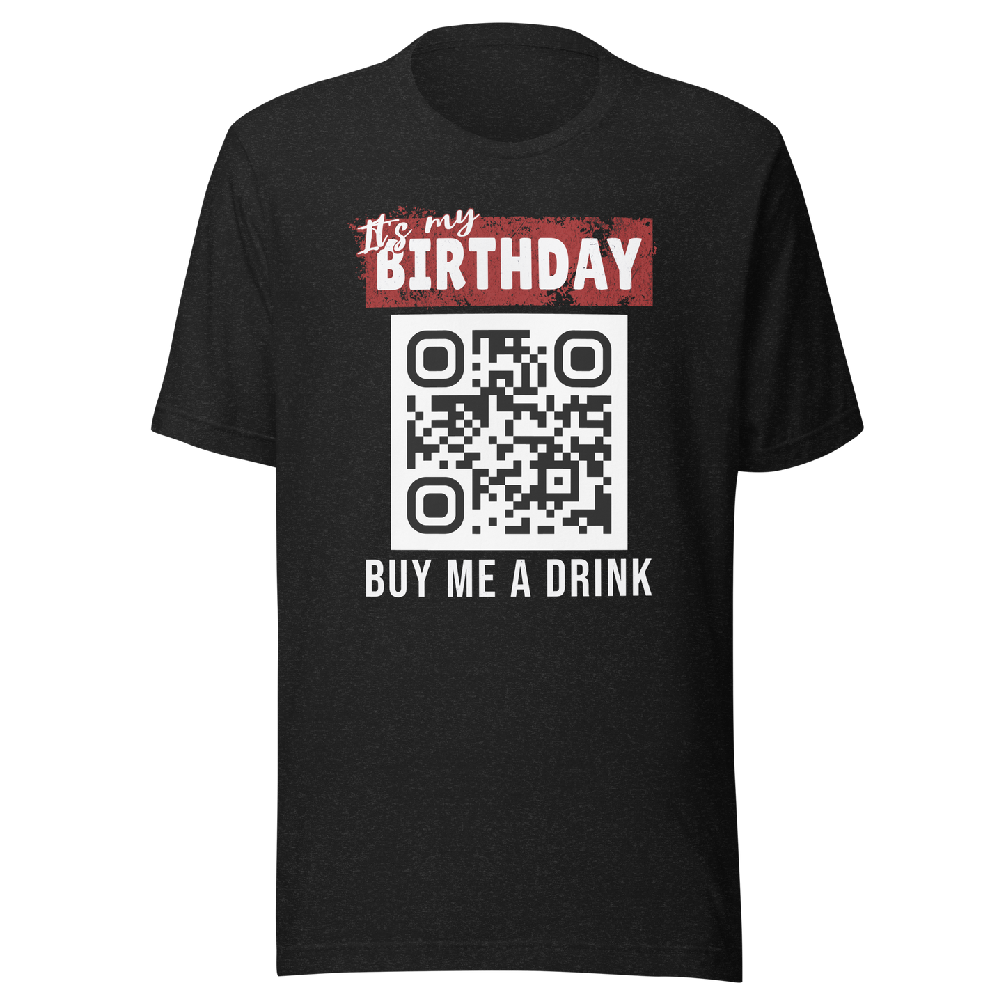 It's My Birthday Buy Me A Drink T-shirt - Personalizable