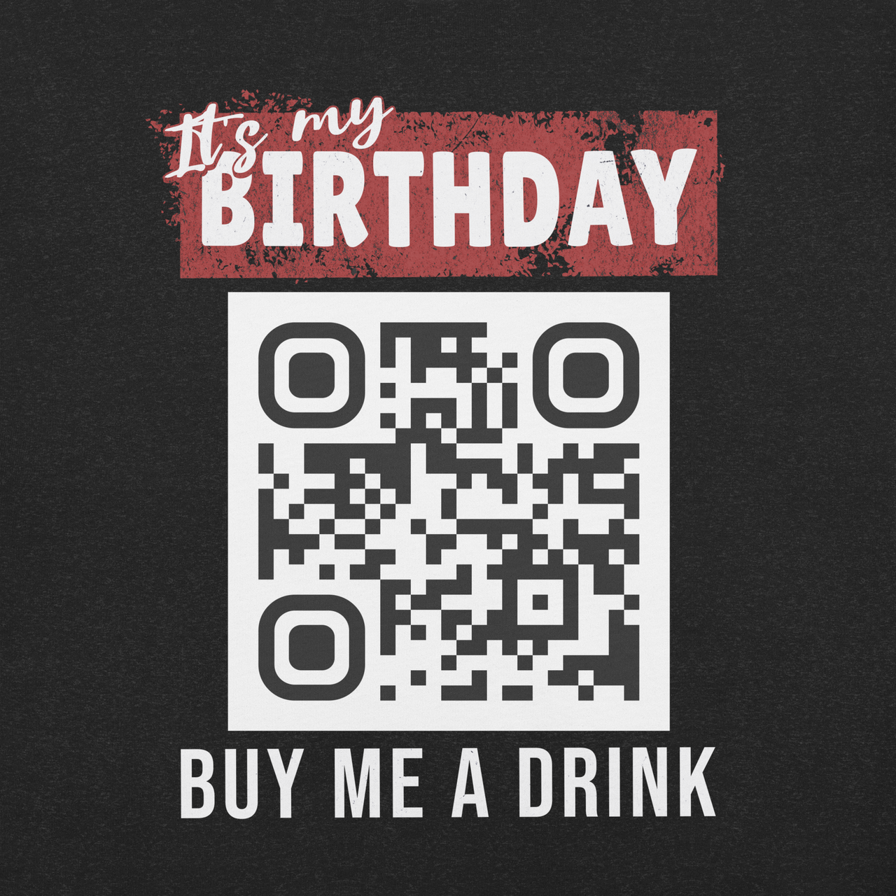 It's My Birthday Buy Me A Drink T-shirt - Personalizable