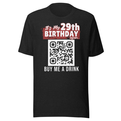 It's My 29th Birthday (Again) Buy Me A Drink T-shirt - Personalizable